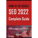 Rank #1 on Google: SEO 2022 Complete Guide: Rank On The First Page Of Google For On-Page SEO, Video SEO, Keyword Research SEO, Link Build