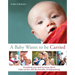 A Baby Wants to Be Carried: Everything You Need to Know about Baby Carriers and the Benefits of Babywearing