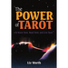 The Power of Tarot: To Know Tarot, Read Tarot, and Live Tarot