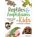 Reptiles & Amphibians for Kids: An Introduction to Herpetology
