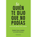 Quien te dijo que no podias: Nunca pares de crecer