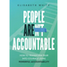 People Are Accountable: How to Transform Fear Into Courage Using Powerful Accountability