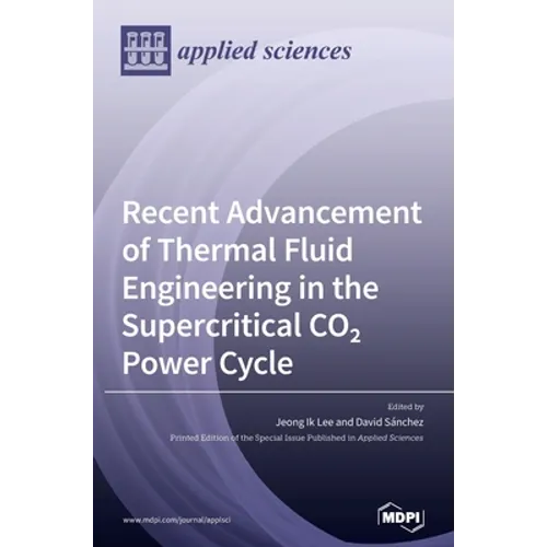 Recent Advancement of Thermal Fluid Engineering in the Supercritical CO2 Power Cycle