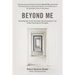 Beyond Me: Dissecting Ego To Find The Innate Love At Humanity's Core (A New Psychology As Philosophy)