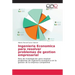Ingenieria Economica para resolver problemas de gestion empresarial