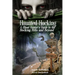 Haunted Hocking A Ghost Hunter's Guide to the Hocking Hills ... and beyond: Ohio Ghost Hunter Guide