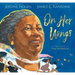 On Her Wings: The Story of Toni Morrison