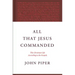 All That Jesus Commanded: The Christian Life According to the Gospels