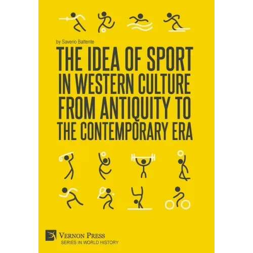The Idea of Sport in Western Culture from Antiquity to the Contemporary Era