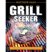 Grill Seeker: Fire, Smoke and Flavor
