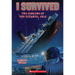I Survived the Sinking of the Titanic, 1912 (I Survived #1): Volume 1