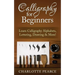 Calligraphy For Beginners: Learn Calligraphy Alphabets, Lettering, Drawing & More!