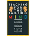 Teaching for the Two-Sided Mind: A Guide to Right Brain/Left Brain Education