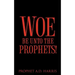Woe Be Unto the Prophets!