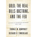 Gold, the Real Bills Doctrine, and the Fed: Sources of Monetary Disorder, 1922-1938