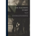 The Soldier's Story: A Personal Narrative of the Life, Army Experiences and Marvelous Sufferings Since the war of Samuel B. Wing
