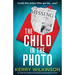 The Child in the Photo: An absolutely addictive and gripping psychological thriller