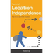 The Art of Location Independence: How to Live and Work Anywhere