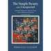 The Simple Beauty of the Unexpected: A Natural Philosopher's Quest for Trout and the Meaning of Everything