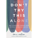 Don't Try This Alone: How to Build Deep Community When You Want to Hide from Your Pain