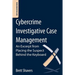 Cybercrime Investigative Case Management: An Excerpt from Placing the Suspect Behind the Keyboard