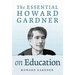 The Essential Howard Gardner on Education