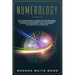 Numerology: The Ultimate Guide to Numerology for Beginners, Including the Divine Triangle, the Relationships and Dating Compatibil
