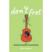Don't Fret: The Worship Leader's Pocketbook