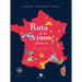 Ruta de Los Vinos Franceses: Atlas de Los Viñedos de Francia