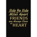Side By Side Or Miles Apart Friends Are Always Close At Heart: Long Distance Friendship Inspirational Gifts