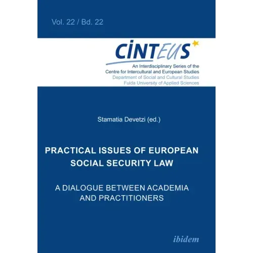 Practical Issues of European Social Security Law: A Dialogue Between Academia and Practitioners