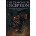 The Demons of Deception: Rituals to Hide the Truth, Create Confusion and Conceal Your Actions
