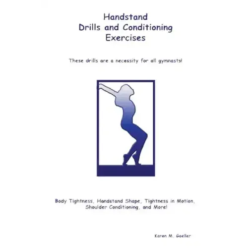 Handstand Drills and Conditioning Exercises