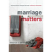 Marriage Matters: Extraordinary Change Through Ordinary Moments