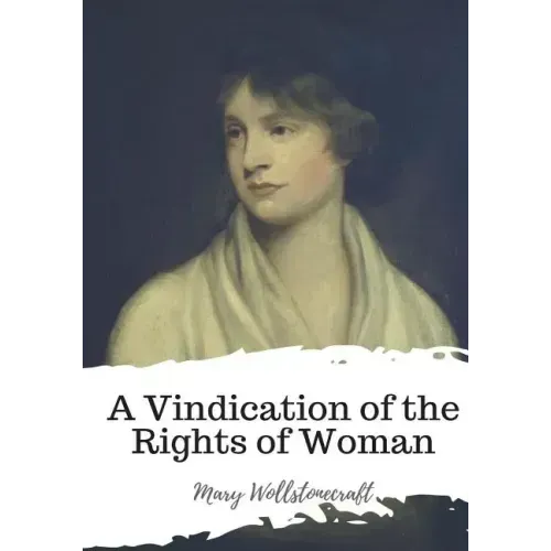 A Vindication of the Rights of Woman