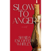 Slow to Anger