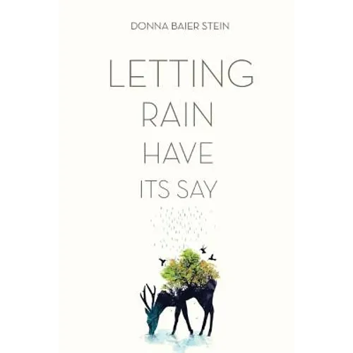 Letting Rain Have Its Say