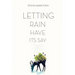 Letting Rain Have Its Say