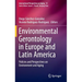 Environmental Gerontology in Europe and Latin America: Policies and Perspectives on Environment and Aging