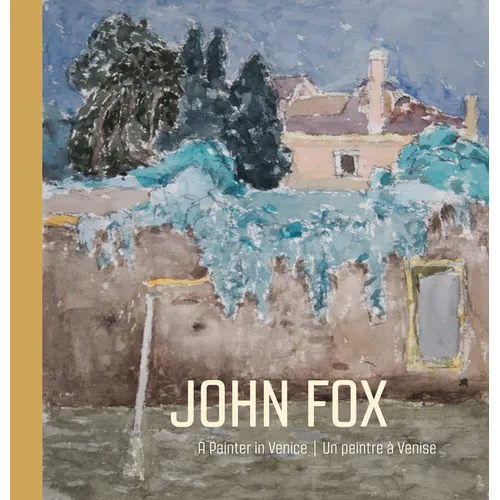 John Fox: A Painter in Venice Un Peintre À Venise