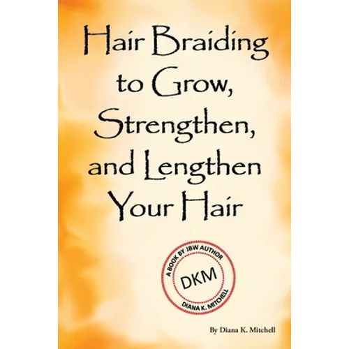 Hair Braiding to Grow, Strengthen, and Lengthen Your Hair