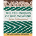 The Techniques of Rug Weaving