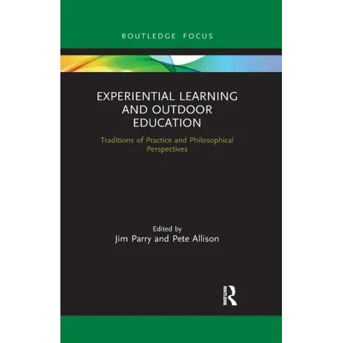 Experiential Learning and Outdoor Education: Traditions of Practice and Philosophical Perspectives