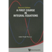 First Course in Integral Equations, a (Second Edition)