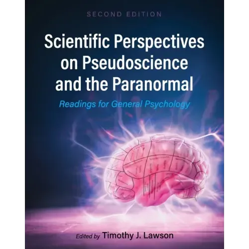Scientific Perspectives on Pseudoscience and the Paranormal: Readings for General Psychology