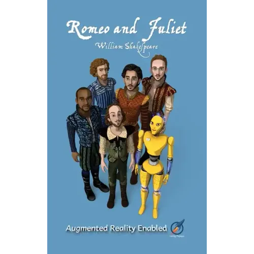 Romeo and Juliet: Illustrated and AUGMENTED REALITY enabled