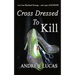 Cross Dressed To Kill: The CGD 2011 Holiday Reading Award Winner