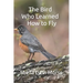 The Bird Who Learned How to Fly