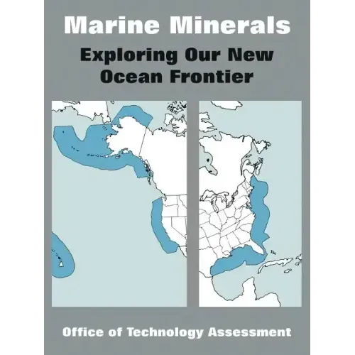 Marine Minerals: Exploring Our New Ocean Frontier