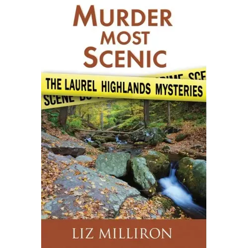 Murder Most Scenic: The Laurel Highlands Mysteries Short Story Collection
